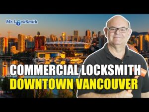 Commercial Locksmith Downtown Vancouver